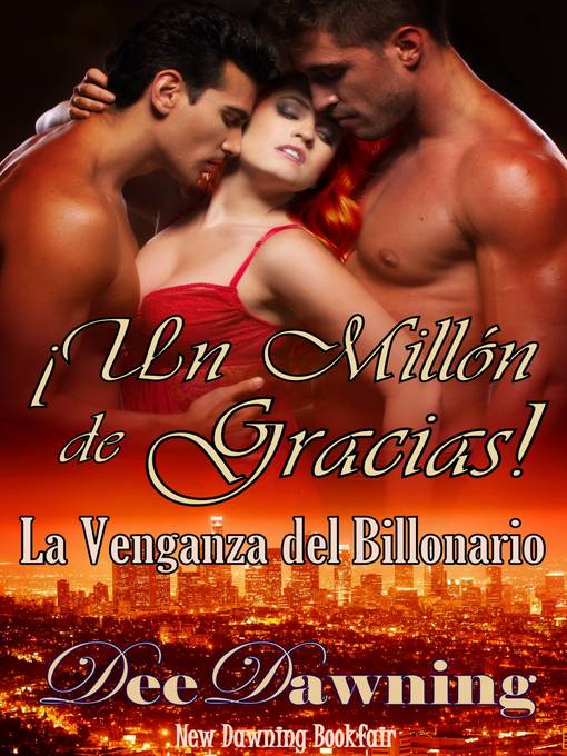 Title details for ¡Un Millón de Gracias!--La Venganza del Billonario by Dee Dawning - Available